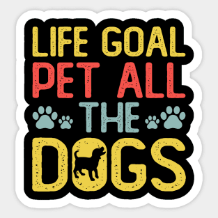 Life Goal Pet All The Dogs T shirt For Women Sticker